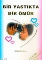 Bir Yastıkta Bir Ömür