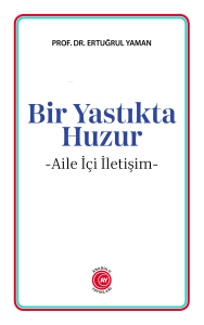 Bir Yastıkta Huzur ;-Aile İçi İletişim-