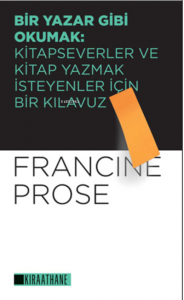 Bir Yazar Gibi Okumak:;Kitapseverler ve Kitap Yazmak İsteyenler İçin Bir Kılavuz