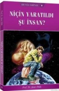 Bir Yol Haritası - 9| Niçin Yaratıldı Şu İnsan?