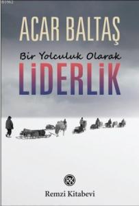 Bir Yolculuk Olarak Liderlik