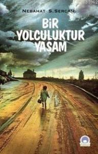 Bir Yolculuktur Yaşam