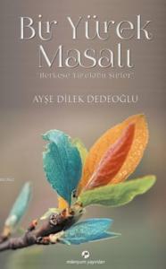 Bir Yürek Masalı; Herkese Yürekten Şiirler