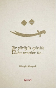 Bir Yürüyüş Eyledik Baba Erenler İle...