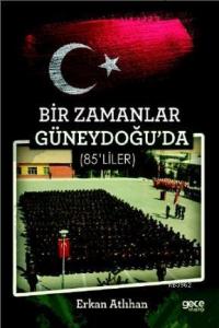 Bir Zamanlar Günydoğuda 85 ' liler
