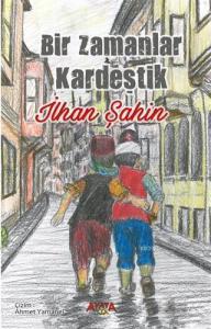 Bir Zamanlar Kardeştik