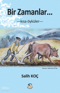 Bir Zamanlar… Kısa Öyküler