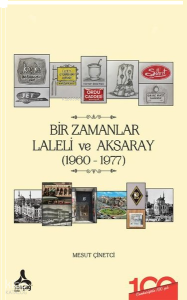 Bir Zamanlar Laleli ve Aksaray 1960-1977