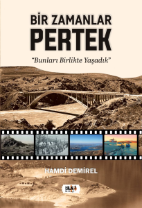 Bir Zamanlar Pertek: Bunları Birlikte Yaşadık