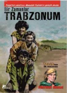 Bir Zamanlar Trabzonum