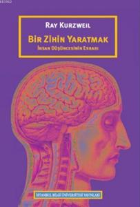 Bir Zihin Yaratmak: İnsan Düşüncesinin Esrarı