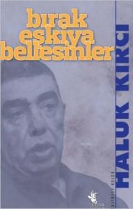 Bırak Eşkiya Bellesinler; Susurluk Çete Davası Savunmaları