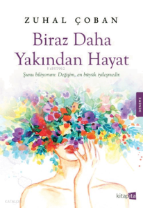 Biraz Daha Yakından Hayat