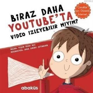 Biraz Daha Youtube'ta Video İzleyebilir miyim? Çocuklar İçin Güvenli İnternet