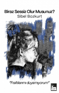 Biraz Sessiz Olur Musunuz ?;Fısıltılarımı Duyamıyorum