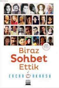 Biraz Sohbet Ettik