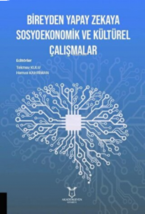 Bireyden Yapay Zekaya Sosyoekonomik ve Kültürel Çalışmalar