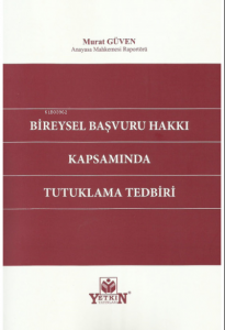 Bireysel Başvuru Hakkı Kapsamında Tutuklama Tedbiri