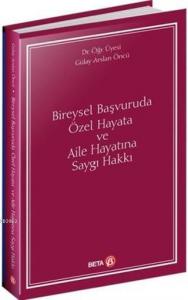 Bireysel Başvuruda Özel Hayata ve Aile Hayatına Saygı Hakkı