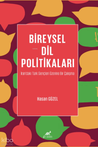 Bireysel Dil Politikaları;İran’daki Türk Gençleri Üzerine Bir Çalışma