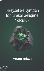 Bireysel Gelişimden Toplumsal Gelişime Yolculuk