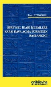 Bireysel İdari İşlemlere Karşı Dava Açma Süresinin Başlangıcı