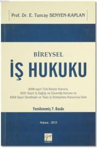 Bireysel İş Hukuku; 6098 Sayılı Türk Borçlar Kanunu, 6331 Sayılı İş Sağlığı ve Güvenliği Kanunu ve 6356 Sayılı Sendikala