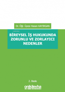 Bireysel İş Hukukunda Zorunlu ve Zorlayıcı Nedenler