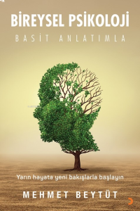 Bireysel Psikoloji;Yarın Hayata Yeni Bakışlarla Başlayın