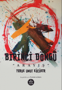 Birinci Döngü;Arayış