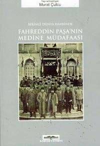 Birinci Dünya Harbinde Fahreddin Paşa´nın Medine Müdafaası