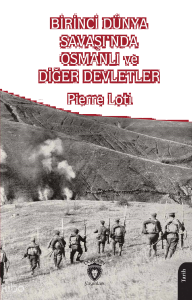 Birinci Dünya Savaşı’nda Osmanlı ve Diğer Devletler