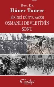 Birinci Dünya Savaşı Osmanlı Devleti'nin Sonu