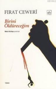 Birini Öldüreceğim