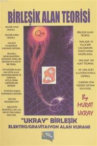 Birleşik Alan Teorisi; "Ukray" Birleşik Elektro/Gravitasyon Alan Kuramı