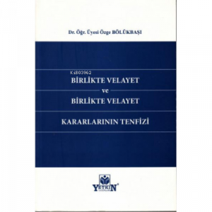 Birlikte Velayet ve Birlikte Velayet Kararlarının Tenfizi