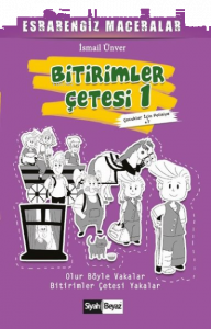 Bitirimler Çetesi 1 - Esrarengiz Maceralar Çocuklar İçin Polisiye 7