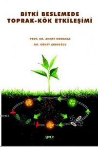 Bitki Beslemede Toprak-Kök Etkileşimi