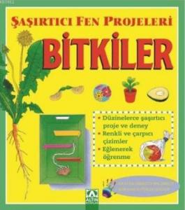 Bitkiler - Şaşırtıcı Fen Projeleri