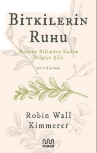 Bitkilerin Ruhu - Modern Bilimden Kadim Bilgiye Şifa