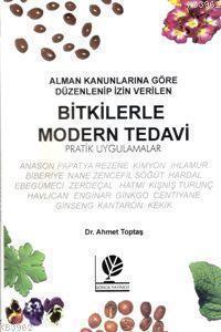 Bitkilerle Modern Tedavi; Alman Kanunlarına Göre Düzenlenip İzin Verilen - Pratik Uygulamalar