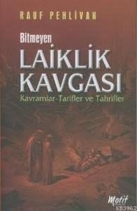 Bitmeyen Laiklik Kavgası; Kavramlar Tarifler ve Tahrifler