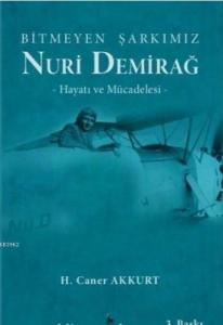 Bitmeyen Şarkımız Nuri Demirağ  Hayatı ve Mücadelesi