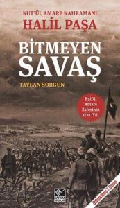 Bitmeyen Savaş; Kut'ül Amare Kahramanı Halil Paşa