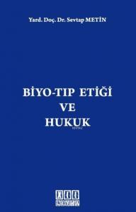 Biyo-Tıp Etiği ve Hukuk