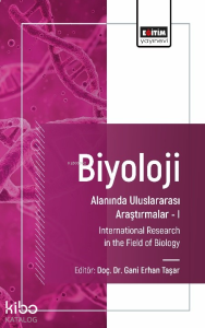 Biyoloji Alanında Uluslararası Araştırmalar I;International Research in the Field of Biology
