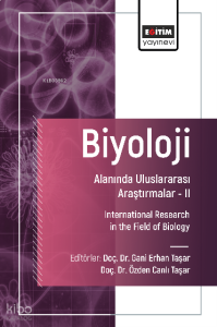 Biyoloji Alanında Uluslararası Araştırmalar- II;International Research in the Field of Biology