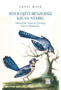 Biyolojiyi Benzersiz Kılan Nedir?;Bilimsel Bir Disiplinin Özerkliği Üzerine Düşünceler