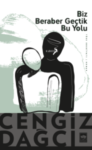 Biz Beraber Geçtik Bu Yolu