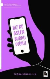 Biz De Aslen Buralı Değiliz Bir Dijitalzedenin Kendini Bulma Rehberi